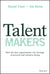 Talent Makers: How the Best Organizations Win Through Structured and Inclusive Hiring