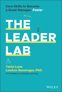 Leader Lab: Core Skills to Become a Great Manager, Faster