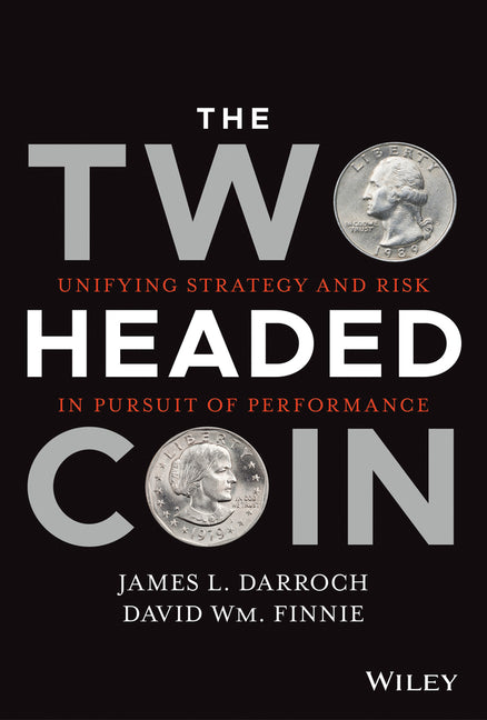 Two Headed Coin: Unifying Strategy and Risk in Pursuit of Performance