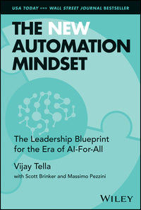 New Automation Mindset: The Leadership Blueprint for the Era of Ai-For-All