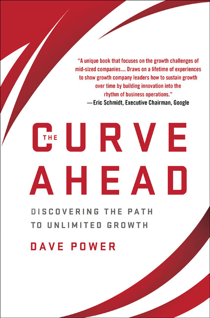 The Curve Ahead: Discovering the Path to Unlimited Growth (2014)