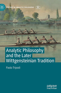Analytic Philosophy and the Later Wittgensteinian Tradition (2020)