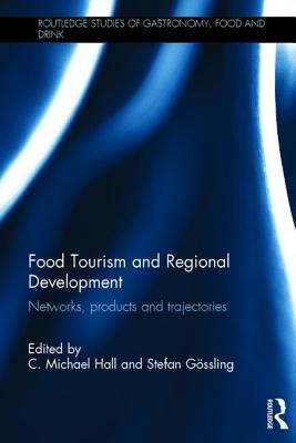 Food Tourism and Regional Development: Networks, Products and Trajectories