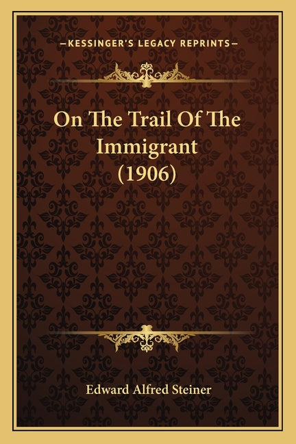 On The Trail Of The Immigrant (1906)