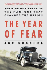 Year of Fear: Machine Gun Kelly and the Manhunt That Changed the Nation