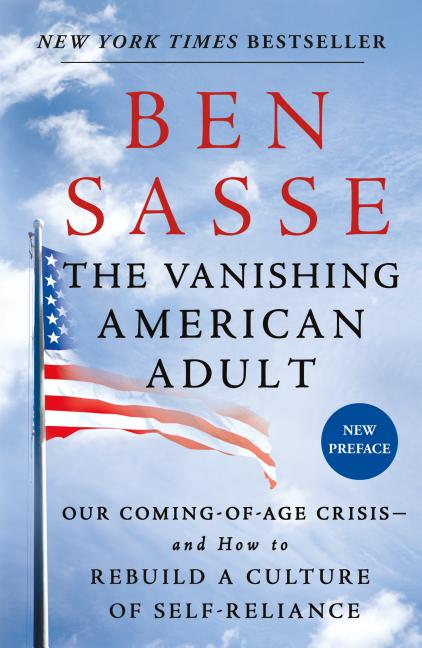 Vanishing American Adult: Our Coming-Of-Age Crisis--And How to Rebuild a Culture of Self-Reliance