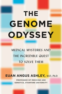 Genome Odyssey: Medical Mysteries and the Incredible Quest to Solve Them