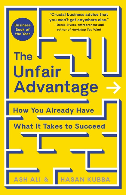 Unfair Advantage: How You Already Have What It Takes to Succeed