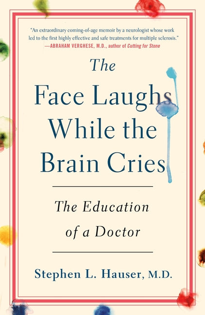 Face Laughs While the Brain Cries: The Education of a Doctor