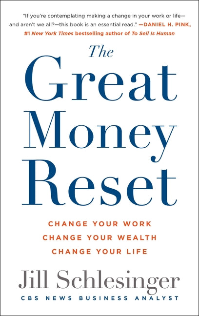 Great Money Reset: Change Your Work, Change Your Wealth, Change Your Life