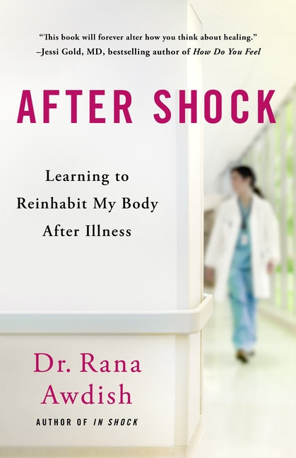After Shock: Learning to Reinhabit My Body After Illness
