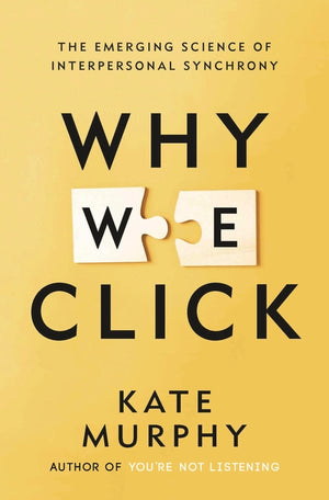 Why We Click: The Emerging Science of Interpersonal Synchrony