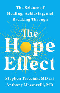 The Hope Effect: The Science of Healing, Achieving, and Breaking Through