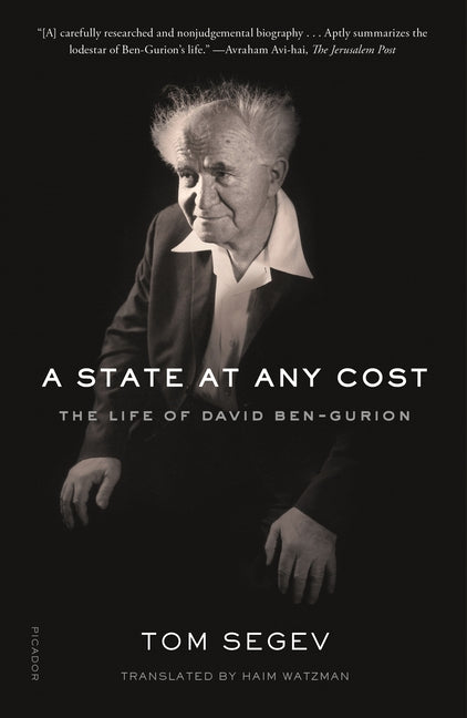 State at Any Cost: The Life of David Ben-Gurion