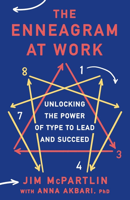 Enneagram at Work: Unlocking the Power of Type to Lead and Succeed