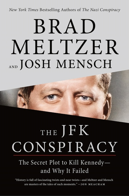 JFK Conspiracy: The Secret Plot to Kill Kennedy--And Why It Failed