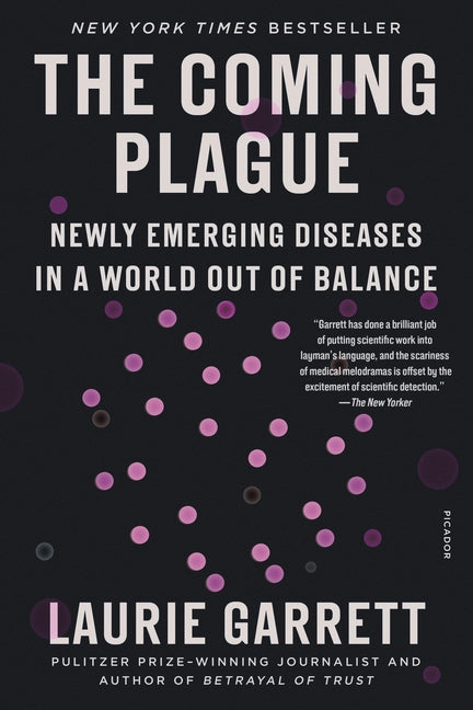 Coming Plague: Newly Emerging Diseases in a World Out of Balance