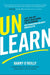Unlearn: Let Go of Past Success to Achieve Extraordinary Results