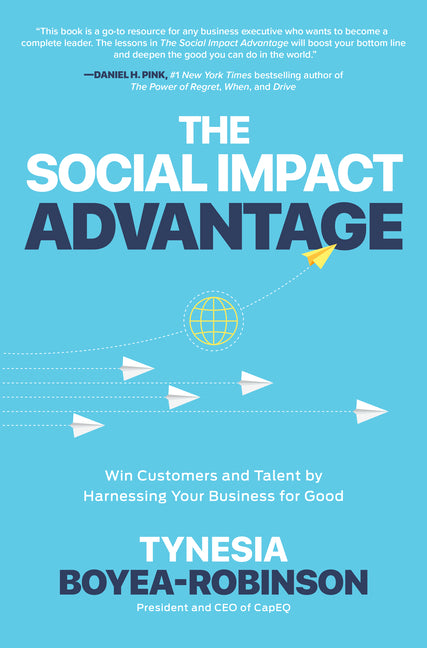 Social Impact Advantage: Win Customers and Talent by Harnessing Your Business for Good