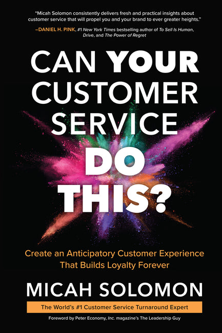 Can Your Customer Service Do This?: Create an Anticipatory Customer Experience That Builds Loyalty Forever