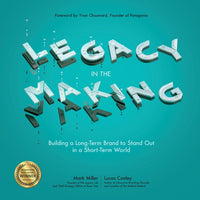 Legacy in the Making: Building a Long-Term Brand to Stand Out in a Short-Term World