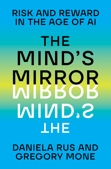 Mind's Mirror: Risk and Reward in the Age of AI