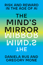 The Mind's Mirror: Risk and Reward in the Age of AI
