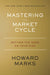 Mastering the Market Cycle: Getting the Odds on Your Side