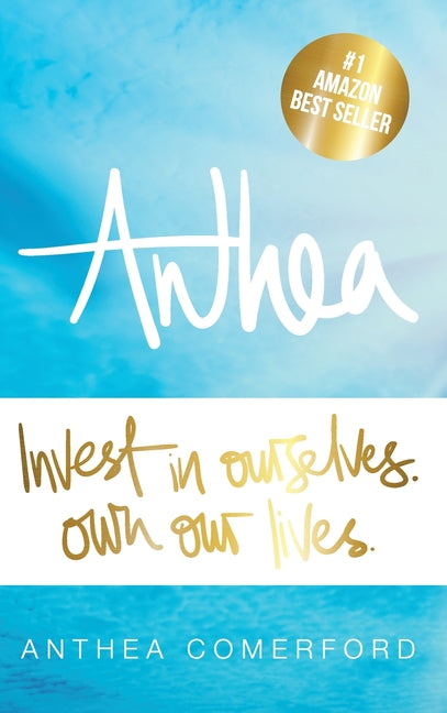 Anthea: Invest In Ourselves. Own Our Lives (hardcover)