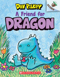 Friend for Dragon: An Acorn Book (Dragon #1): From the Creator of Dog Man: Volume 1