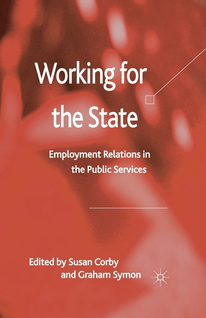 Working for the State: Employment Relations in the Public Services (2011)