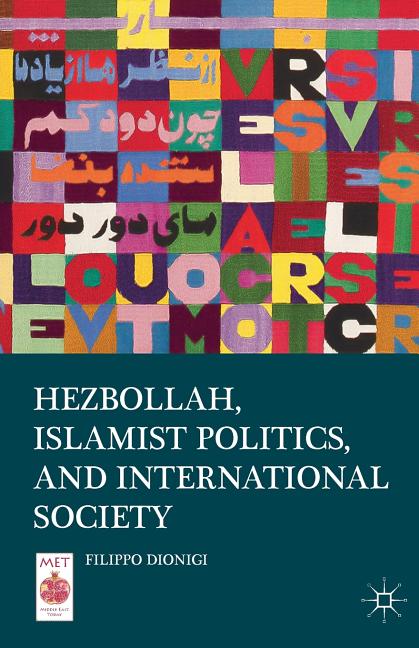 Hezbollah, Islamist Politics, and International Society (2014)