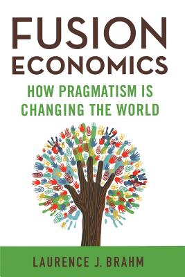 Fusion Economics: How Pragmatism Is Changing the World (2014)