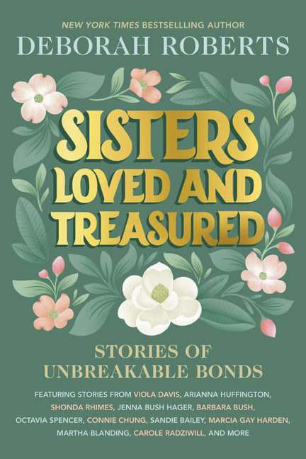 Sisters Loved and Treasured: Stories of Unbreakable Bonds