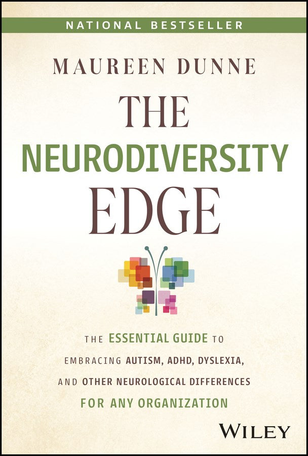 Neurodiversity Edge: The Essential Guide to Embracing Autism, Adhd, Dyslexia, and Other Neurological Differences for Any Organization