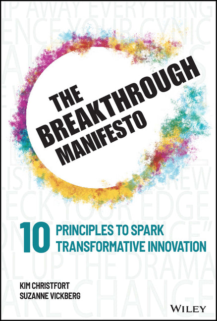 Breakthrough Manifesto: Ten Principles to Spark Transformative Innovation