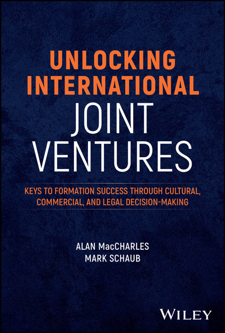 Unlocking International Joint Ventures: Keys to Formation Success Through Cultural, Commercial, and Legal Decision-Making
