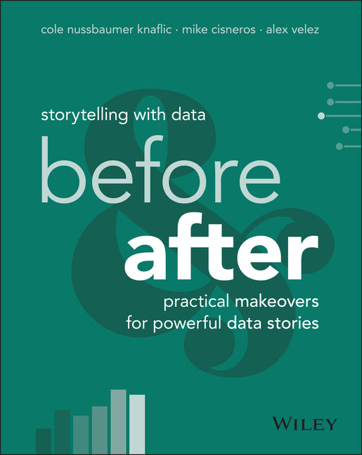 Storytelling with Data by Cole Nussbaumer Knaflic – Porchlight