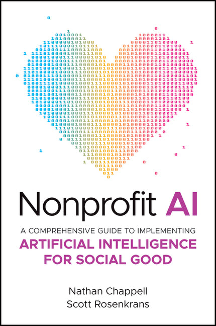 Nonprofit AI: A Comprehensive Guide to Implementing Artificial Intelligence for Social Good