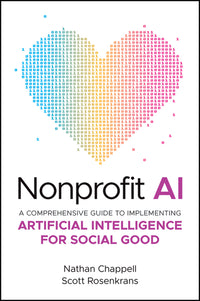 Nonprofit AI: A Comprehensive Guide to Implementing Artificial Intelligence for Social Good