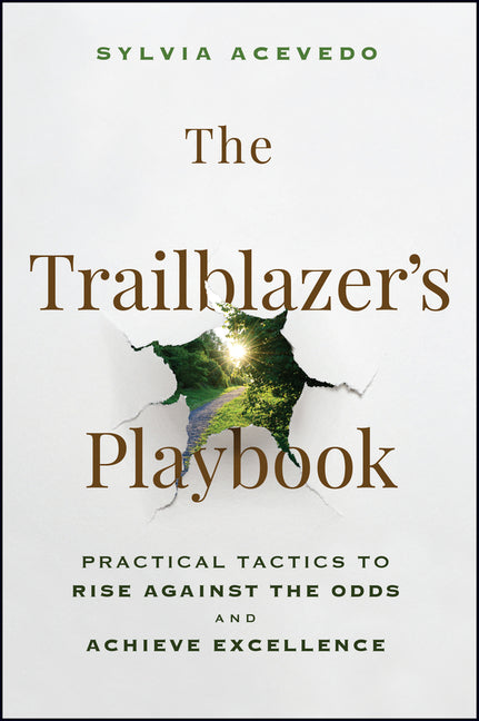Trailblazer's Playbook: Practical Tactics to Rise Against the Odds and Achieve Excellence