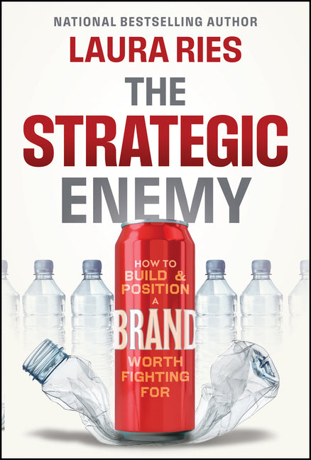 Strategic Enemy: How to Build and Position a Brand Worth Fighting for