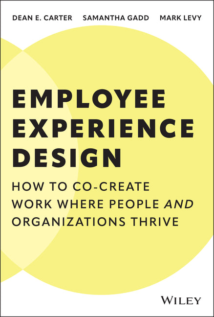 Employee Design Employee Experience Design by Dean E Carter – Porchlight Book Company