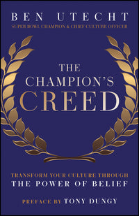 Champion's Creed: Transform Your Culture Through the Power of Belief