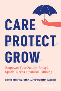 Care, Protect, Grow: Empower Your Family Through Special Needs Financial Planning