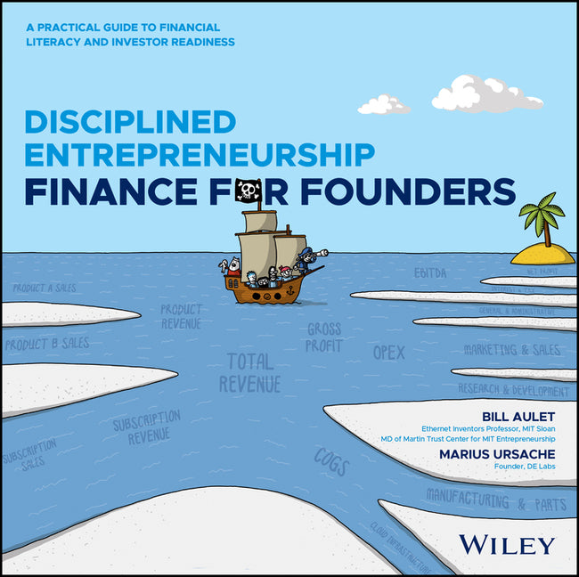Disciplined Entrepreneurship Finance for Founders: A Go-To-Market Guide for Startup Founders