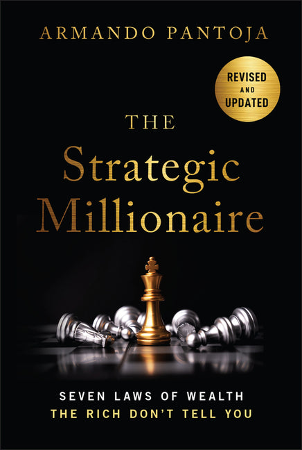 Strategic Millionaire, Expanded Edition: Seven Laws of Wealth the Rich Don't Tell You
