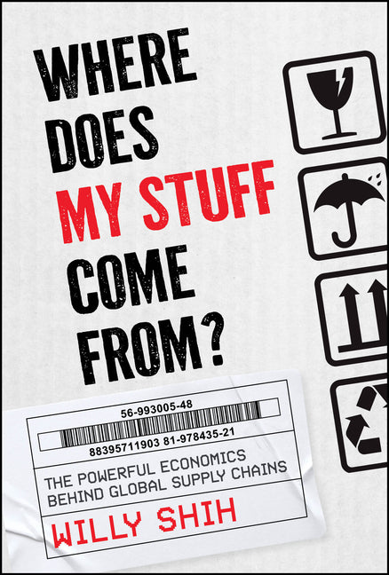 Where Does My Stuff Come From?: The Powerful Economics Behind Global Supply Chains