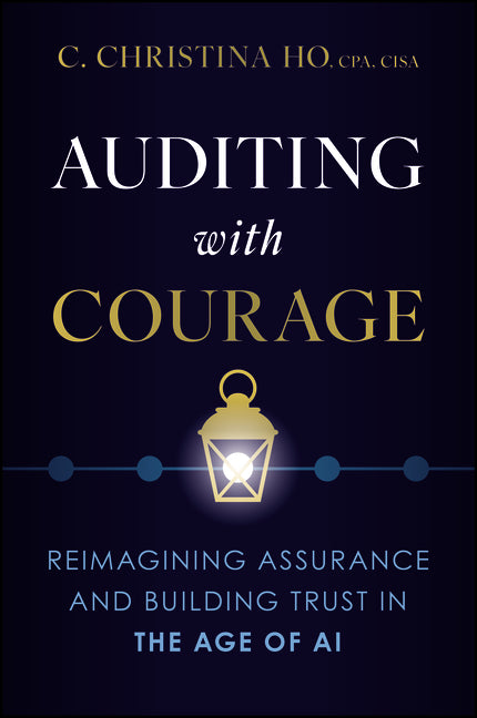 Auditing with Courage: Reimagining Assurance and Building Trust in the Age of AI