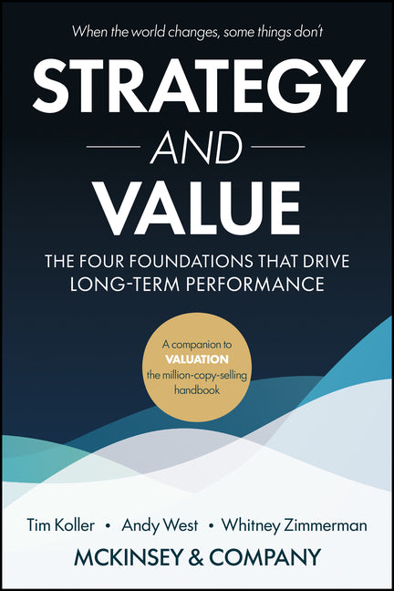 Strategy and Value: The Four Foundations That Drive Long-Term Performance